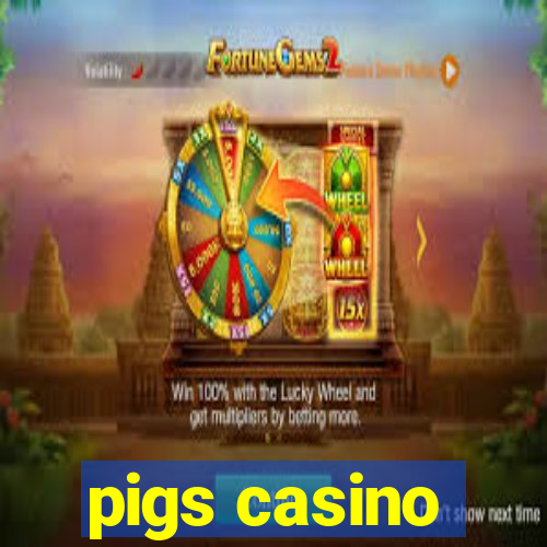 pigs casino