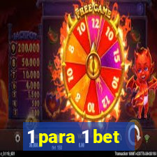 1 para 1 bet