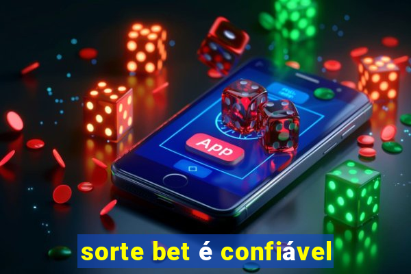 sorte bet é confiável