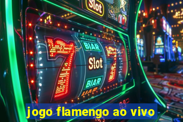 jogo flamengo ao vivo