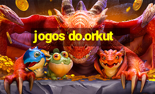 jogos do.orkut