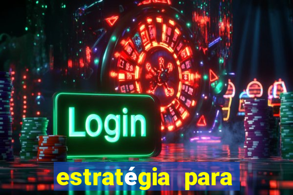 estratégia para jogos de slots