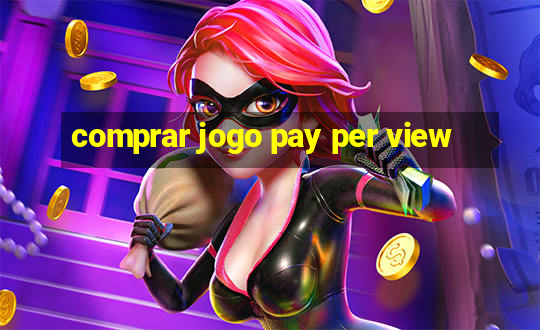 comprar jogo pay per view