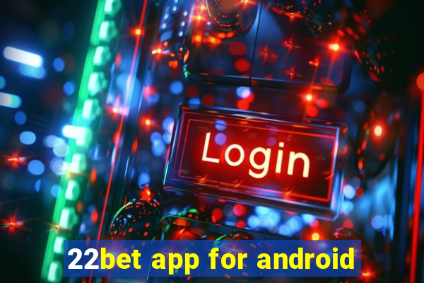 22bet app for android