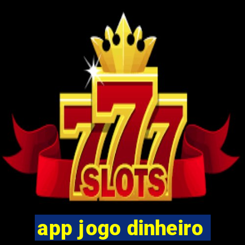 app jogo dinheiro