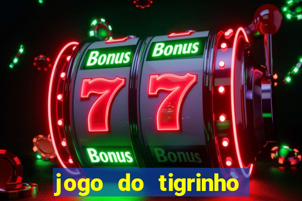 jogo do tigrinho rodada grátis