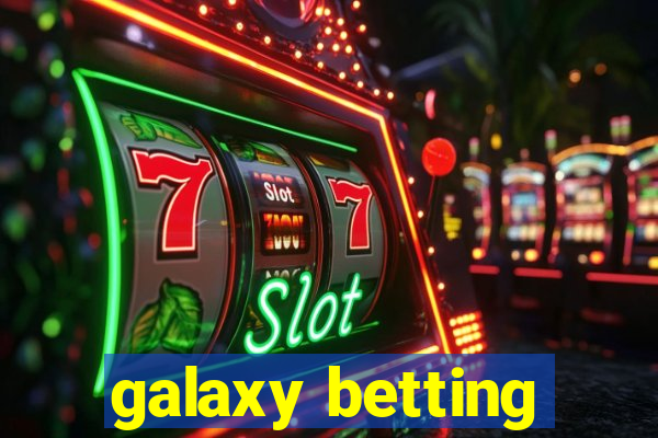 galaxy betting