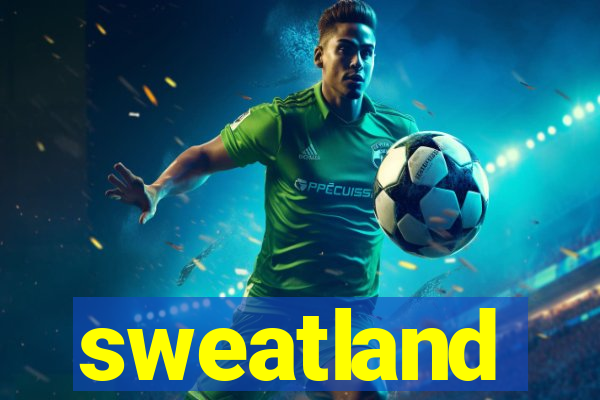 sweatland