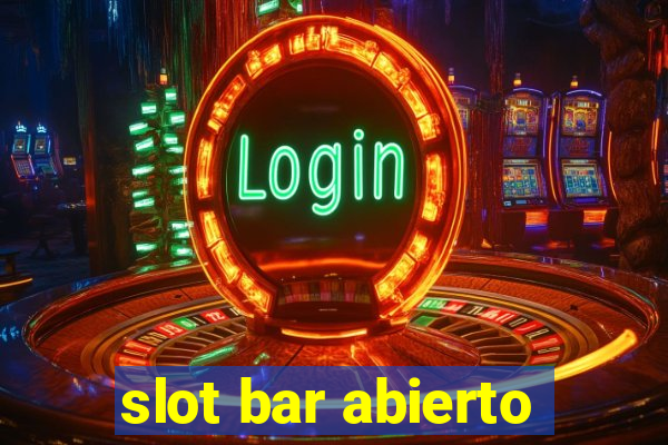 slot bar abierto