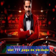 slot 777 paga de verdade