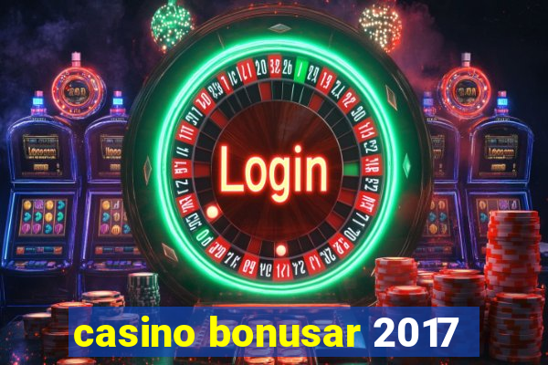 casino bonusar 2017