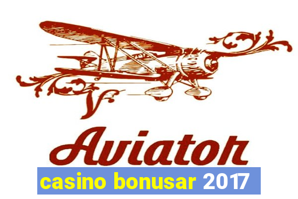 casino bonusar 2017