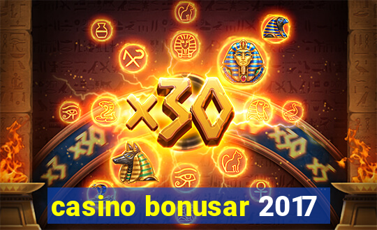 casino bonusar 2017