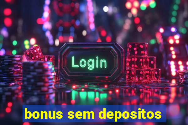 bonus sem depositos