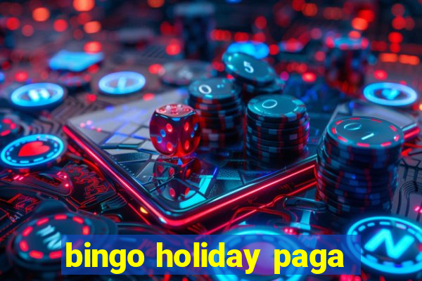 bingo holiday paga