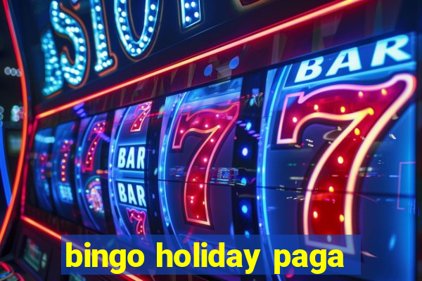 bingo holiday paga