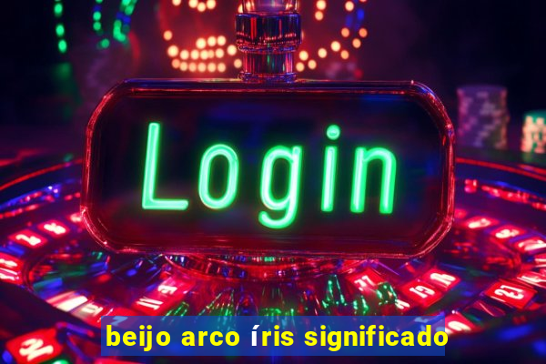 beijo arco íris significado