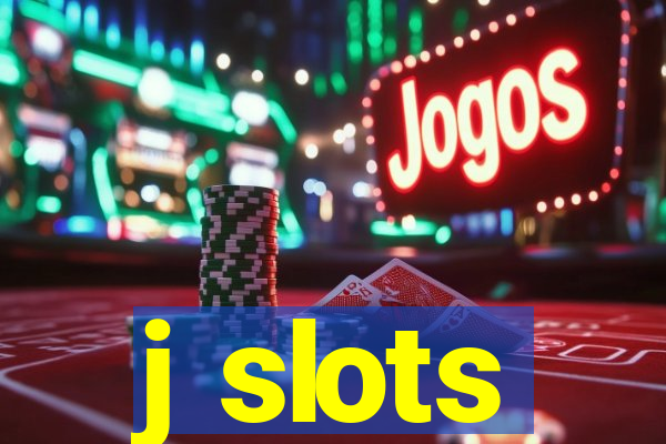 j slots