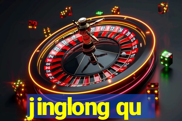 jinglong qu