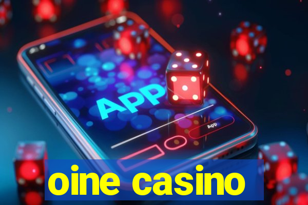 oine casino