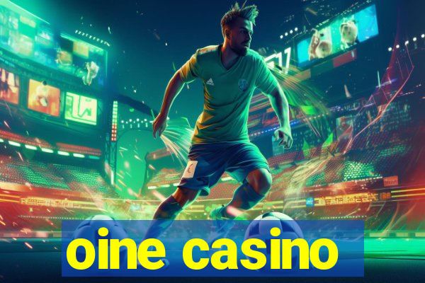 oine casino