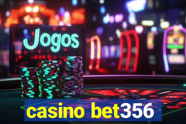 casino bet356