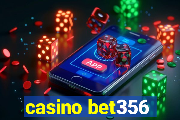 casino bet356