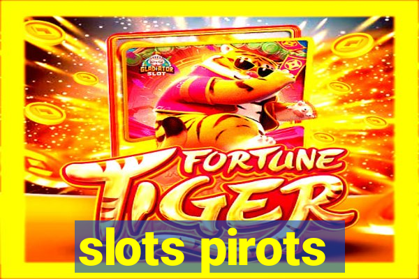 slots pirots