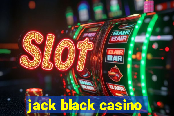 jack black casino