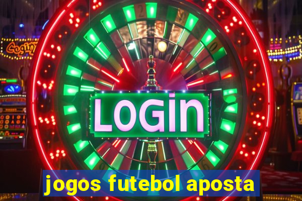 jogos futebol aposta