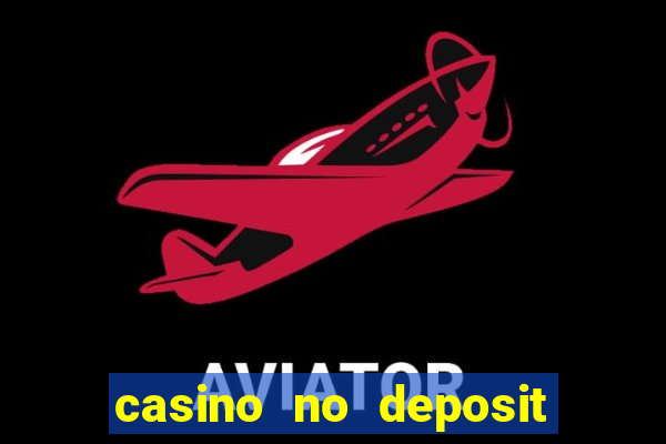 casino no deposit bonus codes 2023