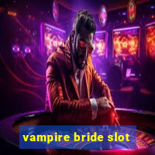 vampire bride slot