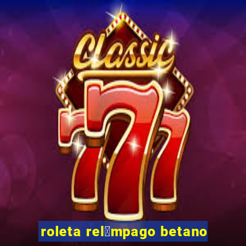 roleta rel芒mpago betano