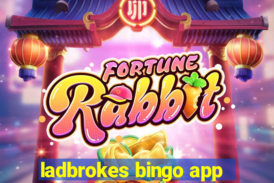 ladbrokes bingo app