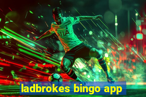 ladbrokes bingo app