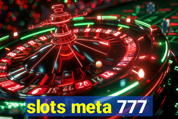 slots meta 777