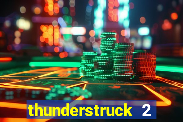 thunderstruck 2 online slot