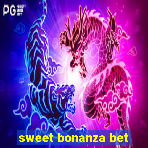 sweet bonanza bet