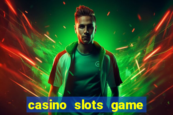 casino slots game real money