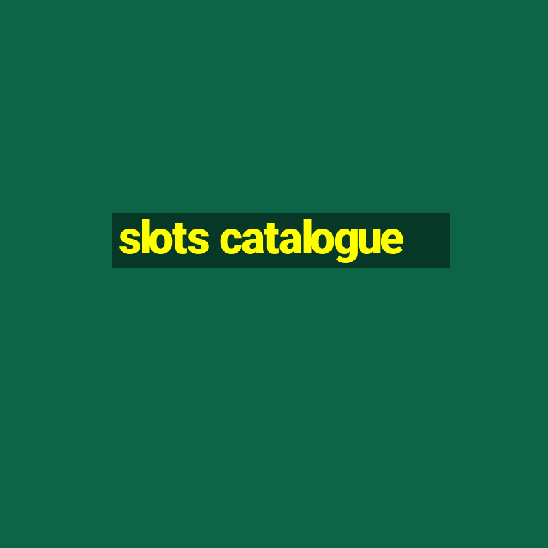 slots catalogue