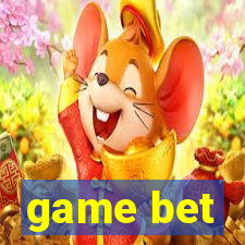 game bet