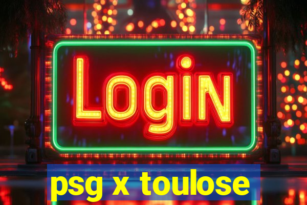 psg x toulose