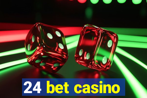 24 bet casino