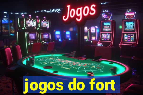 jogos do fort