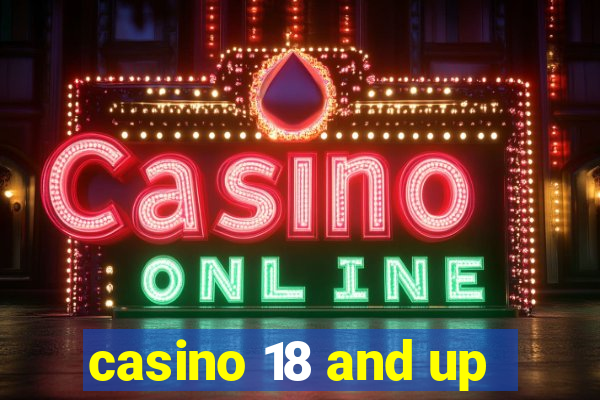 casino 18 and up