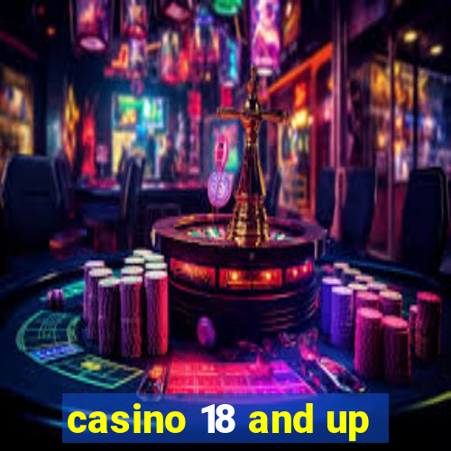 casino 18 and up