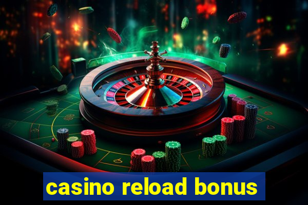 casino reload bonus