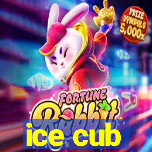 ice cub