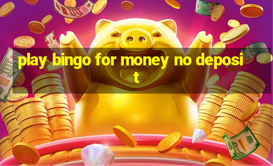 play bingo for money no deposit