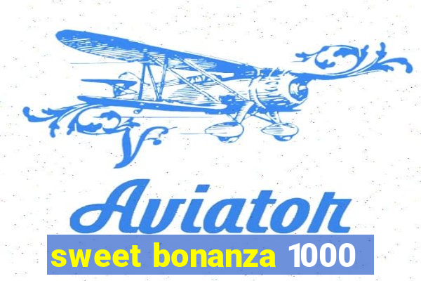 sweet bonanza 1000